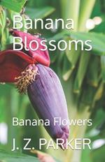 Banana Blossoms: Banana Flowers