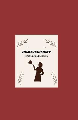 Home Harmony - Housekeeping 101 - Heidi Stromberg - cover