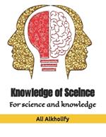 Knowledge of science: For science and knowledge