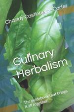 Culinary Herbalism: The guidebook that brings it all together.