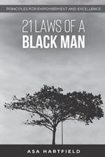 21 Laws Of A Black Man: Principles for Empowerment and Excellence