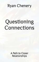 Questioning Connections: A Path to Closer Relationships