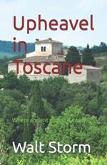 Upheavel in Toscane: Where ancient gods still dwell