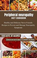 Peripheral neuropathy diet cookbook: Healthy and Delicious Nerve-Friendly Recipes to Prevent and Manage Neuropathy Symptoms
