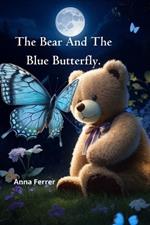 The Bear And The Blue Butterfly