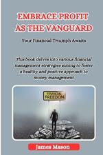 Embrace Profits as the Vanguard: Your Financial Triumph Awaits
