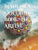 Mandala Coloring Book: The Artist: Splash your heart with colors