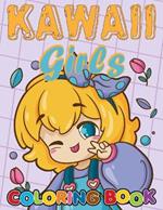 Kawaii Girls Coloring Book: Fashion Style for Girls and Teens . Easy Coloring Pages for Stress Relief and Relaxation.