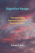 Digestive Range: 