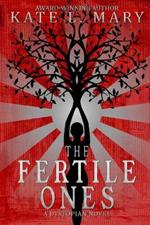 The Fertile Ones: A Dystopian Novel