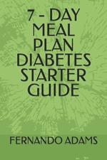 7 - Day Meal Plan Diabetes Starter Guide