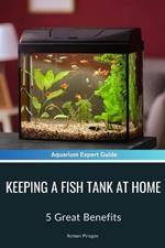 Keeping A Fish Tank AT Home: 5 Great Benefits