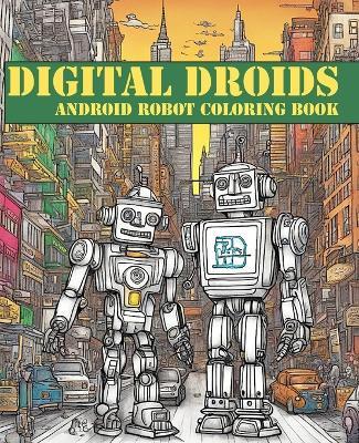 Digital Droids: Android Robot Coloring Book - Little Tree Publications & Food Forest - cover