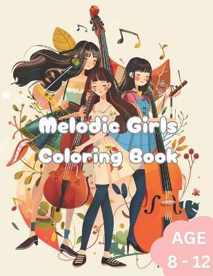 Musical Girls Coloring Book: To Ignite Creativity in Kids. Age 8 to 12. - Catherine Smith Johnson - cover