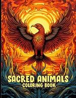 Sacred Animals Coloring Book: Spiritual Animals Illustrations For Color & Relaxation