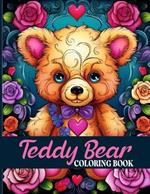 Teddy Bear Coloring Book: Amazing Teddy Bear Themed Coloring Pages For Color & Relaxation