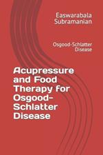 Acupressure and Food Therapy for Osgood-Schlatter Disease: Osgood-Schlatter Disease