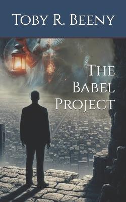 The Babel Project - Toby R Beeny - cover