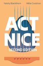 Act Nice, Second Edition: An MM Musician Romance