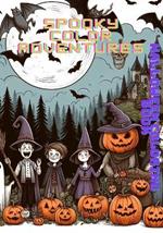 Spooky Color Adventures: A Halloween Coloring Book: Explore our Halloween Coloring Book! Featuring 32 pages of captivating designs, perfect for children aged 2 to 10.