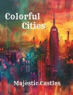 Colorful Cities & Majestic Castles: A Global Coloring Adventure