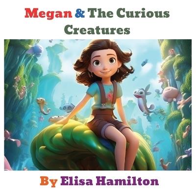 Megan & the Curious Creatures - Elisa Hamilton - cover