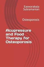 Acupressure and Food Therapy for Osteoporosis: Osteoporosis