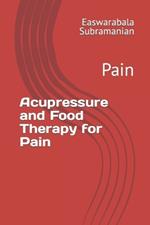 Acupressure and Food Therapy for Pain: Pain