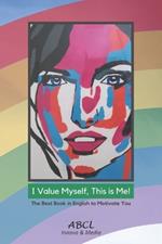 I Value Myself, This is Me!: The Best Book in English to Motivate You