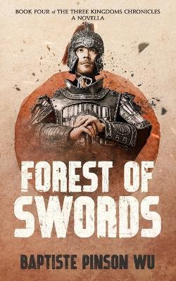 Forest of Swords: An Action-Packed Novella of Ancient China - Baptiste Pinson Wu - cover