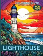 Lighthouse Coloring Book For Kids: Lighthouse Seascape Illustrations For Kids To Color & Relax