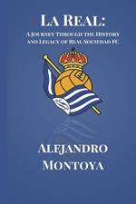 La Real: A Journey Through the History and Legacy of Real Sociedad FC