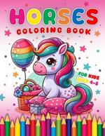 Horses Coloring Book: For Kids Ages 4-8