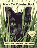 Black Cat Coloring Book: Black Cats For Black Cat Lovers