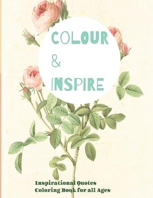 Color and Inspire: Inspirational Quotes coloring book for all ages - Sublime Kraft - cover