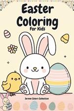 Easter Coloring for Kids: Easy To Color With Bunny Easter and Springtime Themed Designs (Easter gifts for Children) (Easter basket stuffers)