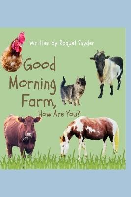 Good Morning Farm, How Are You? - Raquel Snyder - cover