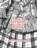 Scottish Kilts Adult Coloring Book Grayscale Images By TaylorStonelyArt: Volume I