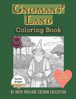 Gnomans' Land: Coloring Book - Erin D Mahoney,Rock Roulade Cocoon Collective - cover