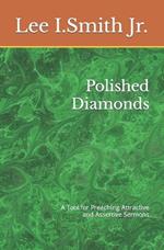Polished Diamonds: A Tool for Preaching Attractive and Assertive Sermons