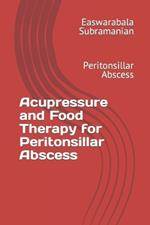 Acupressure and Food Therapy for Peritonsillar Abscess: Peritonsillar Abscess