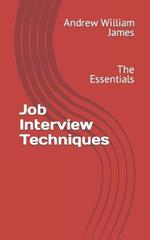 Job Interview Techniques: The Essentials