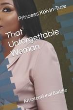 That Unforgettable Woman: An intentional Baddie