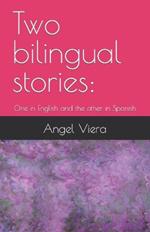 Two bilingual stories: : One in English and the other in Spanish