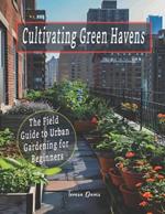Cultivating Green Havens: The Field Guide to Urban Gardening for Beginners