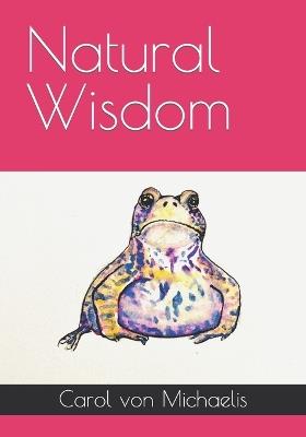 Natural Wisdom - Carol Von Michaelis - cover