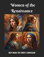 Women of the Renaissance: Deep Inside the Forest Curriculum History