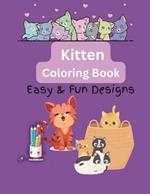Kitten Coloring Book: Easy and Fun Designs for Kids and Adults
