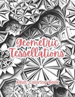 Geometric Tessellations Adult Coloring Book Grayscale Images By TaylorStonelyArt: Volume I