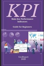 KPI Main Key Performance Indicators: Guide for Beginners